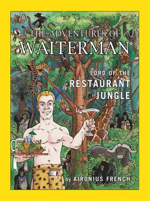 cover image of The Adventures of Waiterman, Lord of the Restaurant Jungle